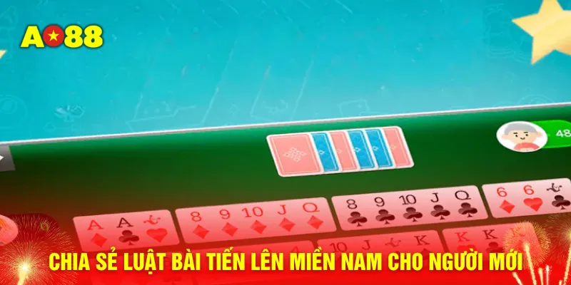 Chia sẻ luật bài tiến lên miền Nam cho người mới