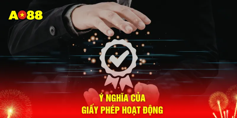 Ý nghĩa của giấy phép hoạt động